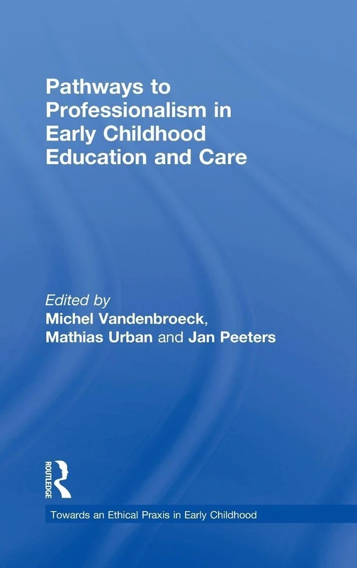 Routledge Pathways to Professionalism in Early Childhood Education