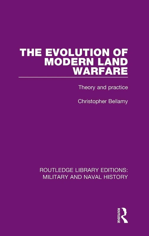 Routledge The Evolution of Modern Land Warfare History Book