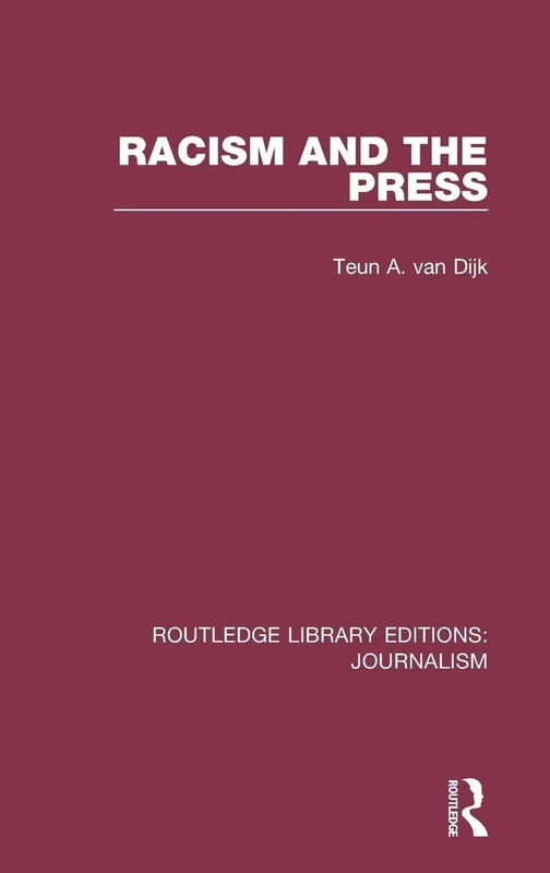 Racism and the Press (Routledge Library Editions: Journalism)