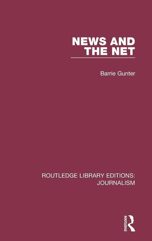 News and the Net (Routledge Library Editions: Journalism)