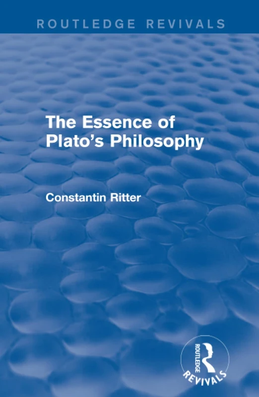 Routledge The Essence of Plato's Philosophy - Western Philosophy