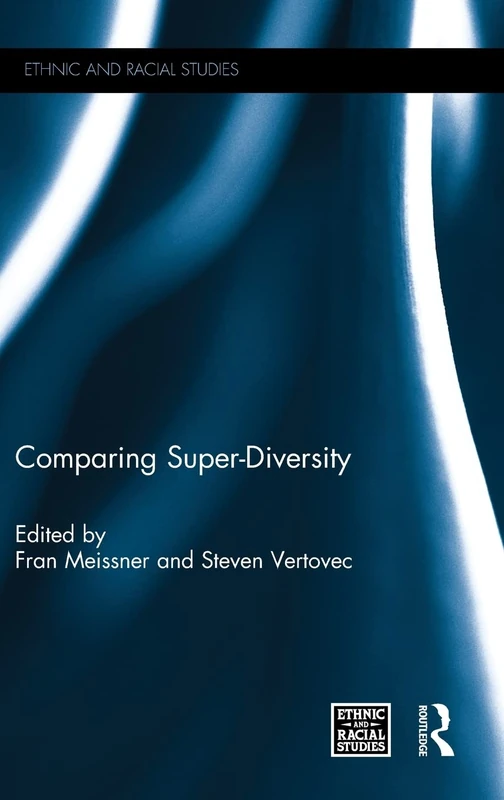 Routledge Comparing Super-Diversity (Ethnic and Racial Studies)