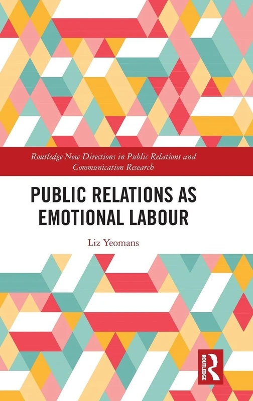 Routledge Public Relations as Emotional Labour - Research Book