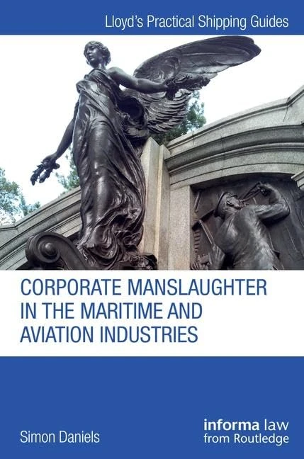 Corporate Manslaughter in the Maritime and Aviation Industries (Lloyd's Practical Shipping Guides) - Image 1