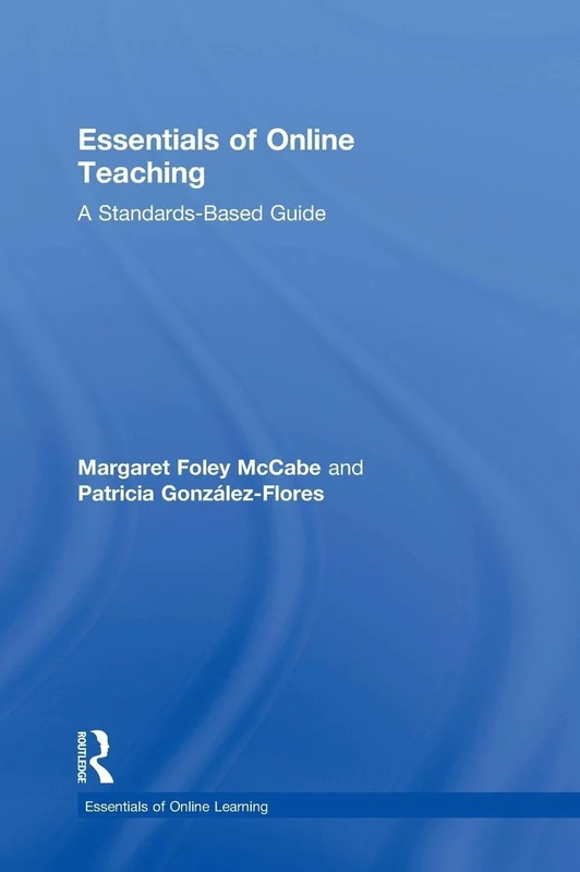 Essentials of Online Teaching: A Standards-Based Guide