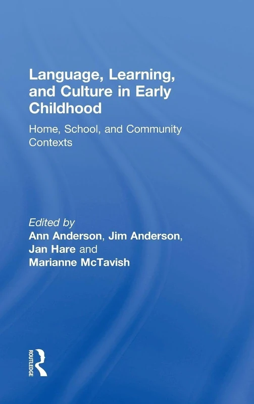 Language, Learning, and Culture in Early Childhood: Home, School, and Community Contexts