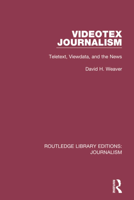 Videotex Journalism: Teletext Viewdata and the News: 13 (Routledge Library Editions: Journalism) - Image 1