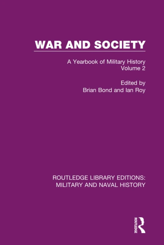 War and Society Volume 2: A Yearbook of Military History: 5 (Routledge Library Editions: Military and Naval History)