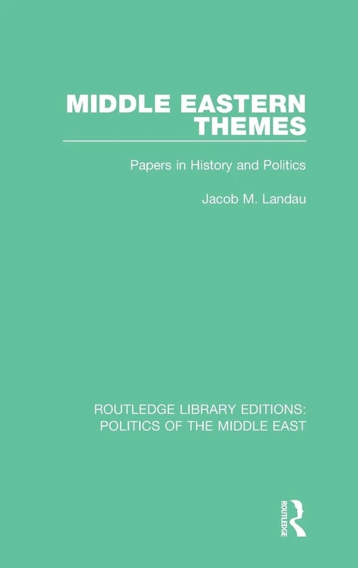 Routledge Middle Eastern Themes: Papers in History and Politics