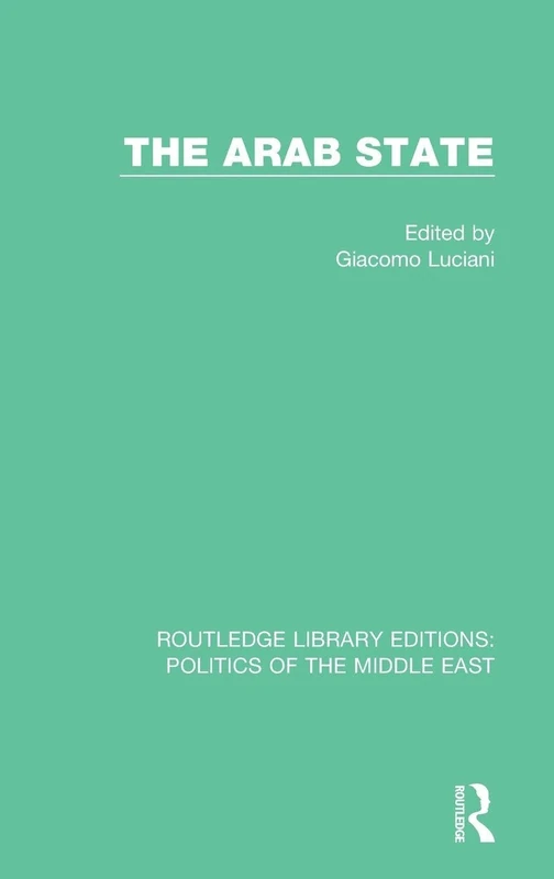 Routledge The Arab State: Politics of the Middle East Book