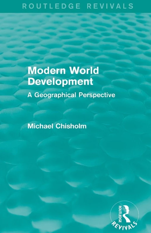 Modern World Development: A Geographical Perspective (Routledge Revivals) - Image 1
