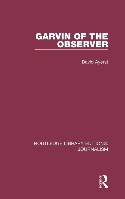 Routledge Garvin of the Observer: 1 - Journalism History - Image 1