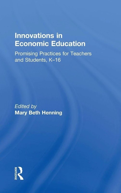Routledge Innovations in Economic Education K-16 Book