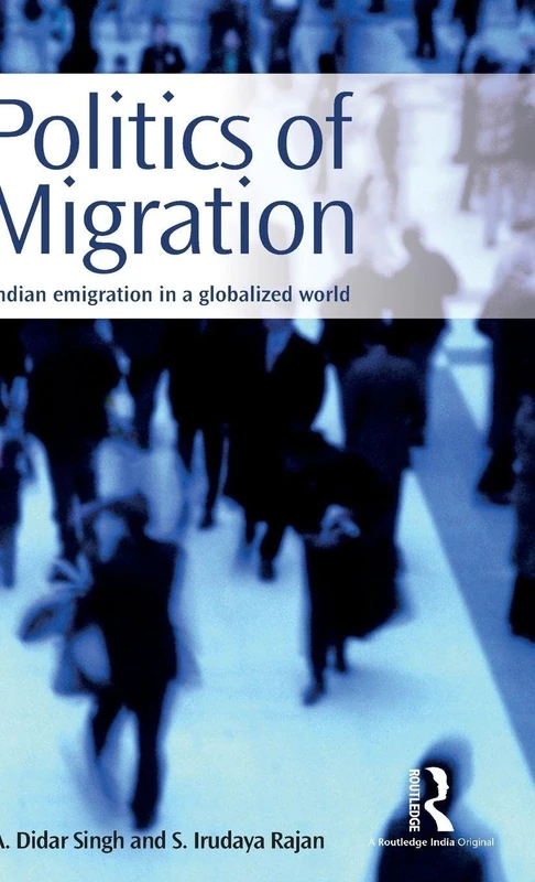 Routledge Politics of Migration: Indian Emigration Study