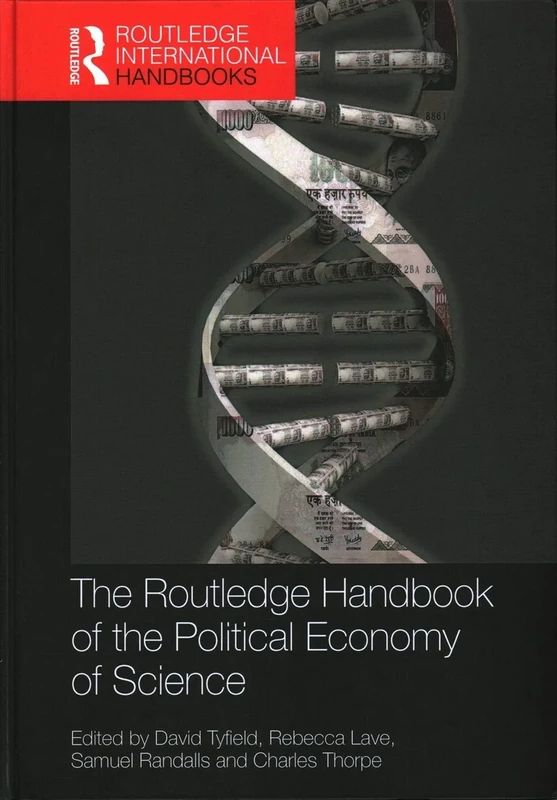 The Routledge Handbook of the Political Economy of Science (Routledge International Handbooks)