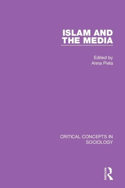 Islam and the Media (Critical Concepts in Sociology)