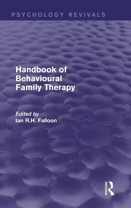 Handbook of Behavioural Family Therapy (Psychology Revivals)