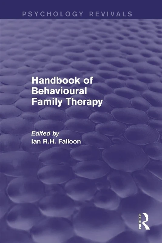 Handbook of Behavioural Family Therapy (Psychology Revivals)