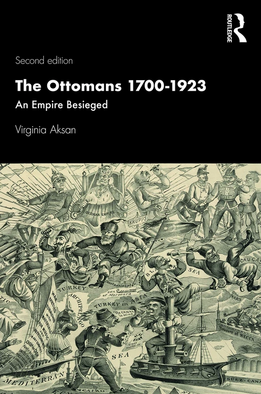 The Ottomans 1700-1923: An Empire Besieged (Modern Wars In Perspective)