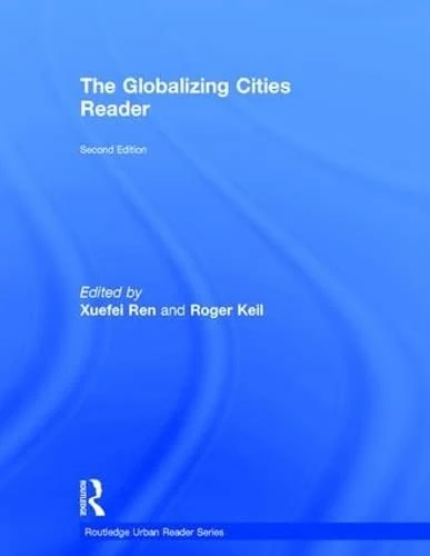 The Globalizing Cities Reader: Second Edition (Routledge Urban Reader Series)