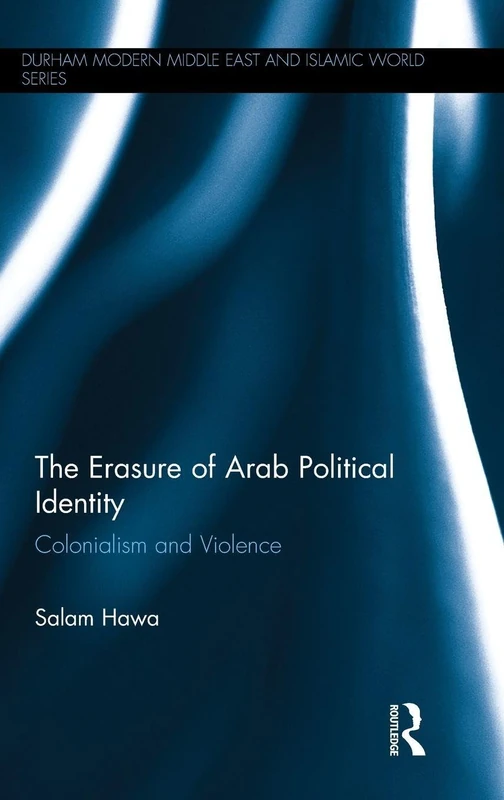 Routledge - The Erasure of Arab Political Identity - Book