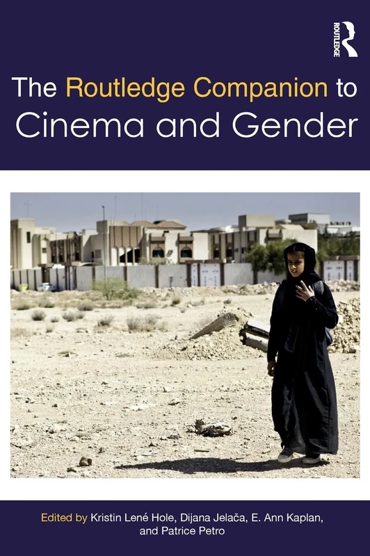 The Routledge Companion to Cinema & Gender (Routledge Media and Cultural Studies Companions)