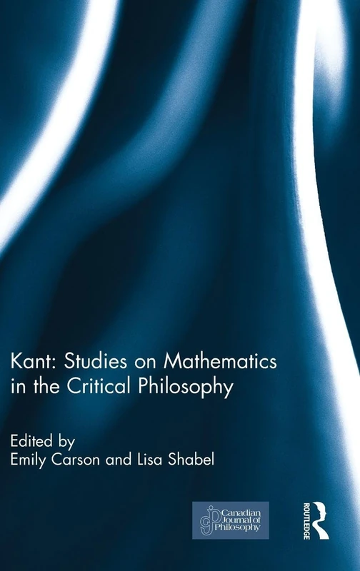 Routledge - Kant: Studies on Mathematics in Critical Philosophy