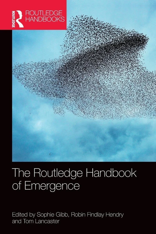 The Routledge Handbook of Emergence (Routledge Handbooks in Philosophy)