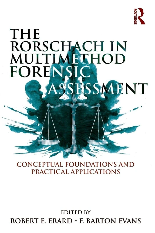 The Rorschach in Multimethod Forensic Assessment: Conceptual Foundations and Practical Applications