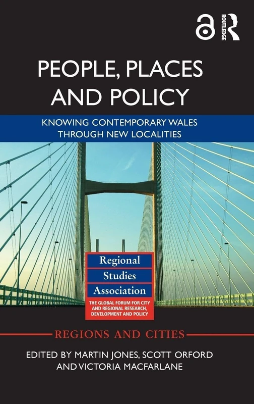 People, Places and Policy: Knowing contemporary Wales through new localities (Regions and Cities)