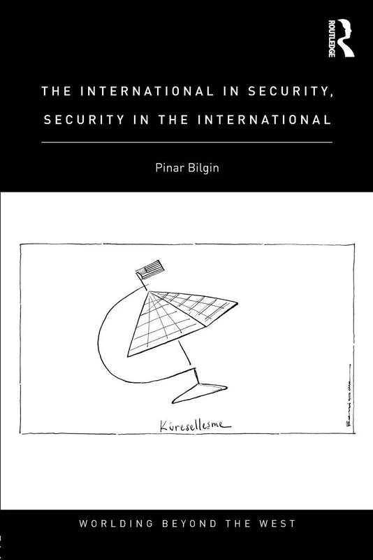 The International in Security, Security in the International (Worlding Beyond the West)