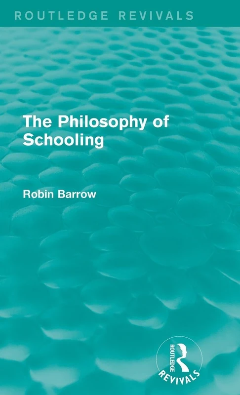 The Philosophy of Schooling (Routledge Revivals)