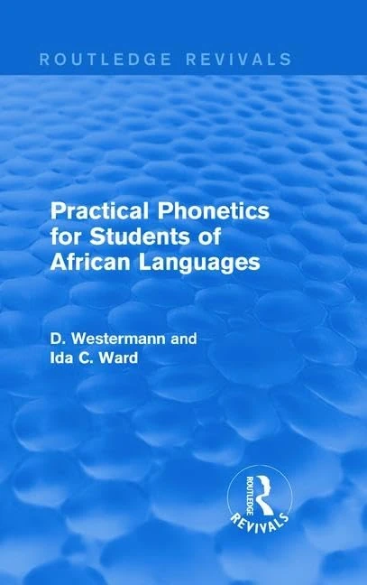 Practical Phonetics for Students of African Languages (Routledge Revivals)