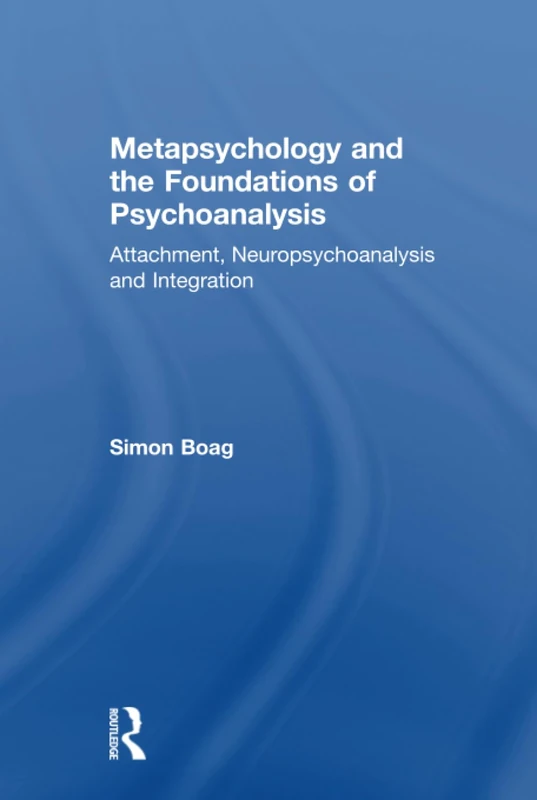 Routledge Metapsychology and the Foundations of Psychoanalysis
