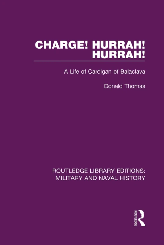 Routledge Charge! Hurrah! Hurrah! - Biography of Lord Cardigan