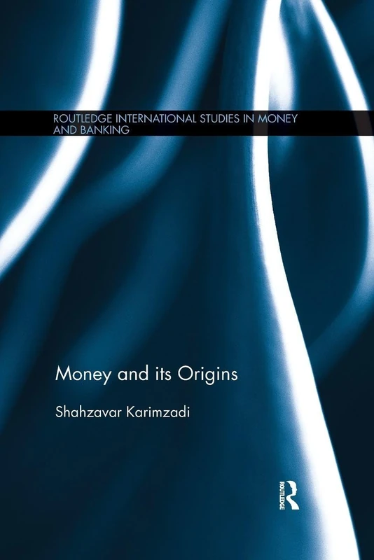 Money and its Origins (Routledge International Studies in Money and Banking)