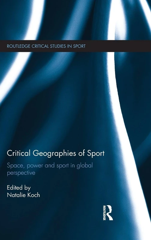 Routledge Critical Geographies of Sport - Academic Book
