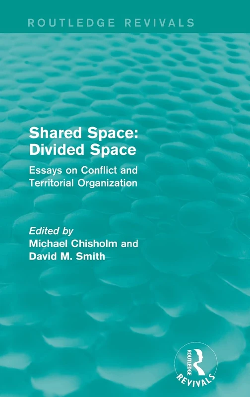 Shared Space: Divided Space: Essays on Conflict and Territorial Organization (Routledge Revivals) - Image 1