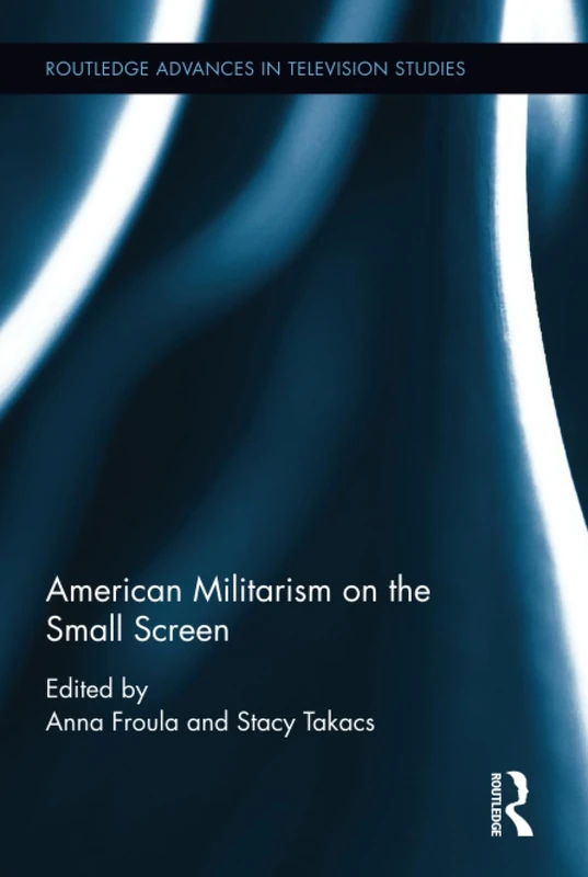 Routledge American Militarism on the Small Screen Book - Image 1