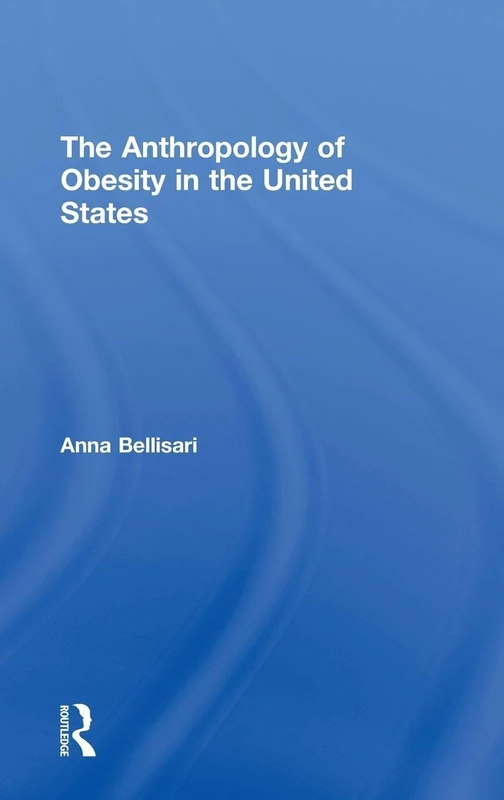 The Anthropology of Obesity in the United States