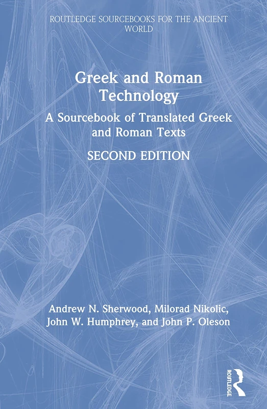 Routledge Greek and Roman Technology - Sourcebook of Texts