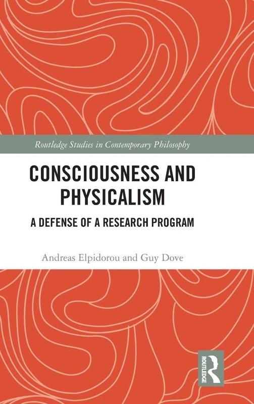 Routledge Consciousness and Physicalism - Philosophy Book