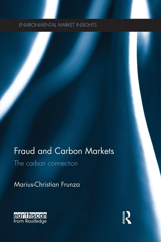 Fraud and Carbon Markets: The Carbon Connection (Environmental Market Insights)