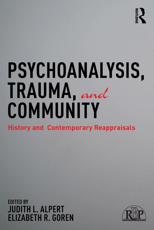 Psychoanalysis, Trauma, and Community: History and Contemporary Reappraisals (Relational Perspectives Book Series)