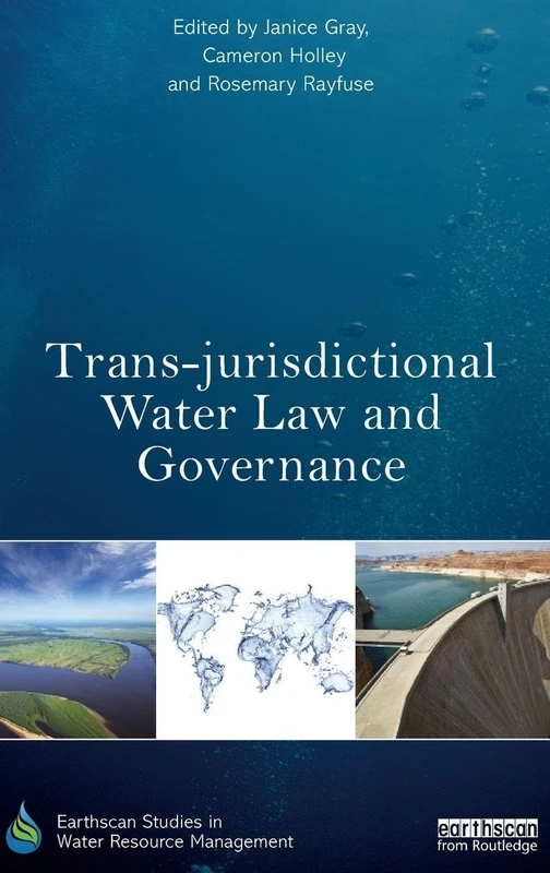 Trans-jurisdictional Water Law and Governance (Earthscan Studies in Water Resource Management)