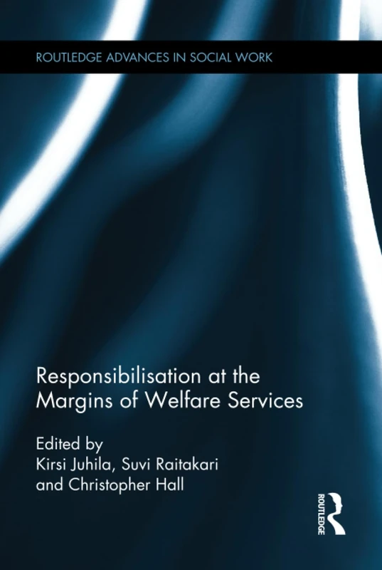 Responsibilisation at the Margins of Welfare Services (Routledge Advances in Social Work)