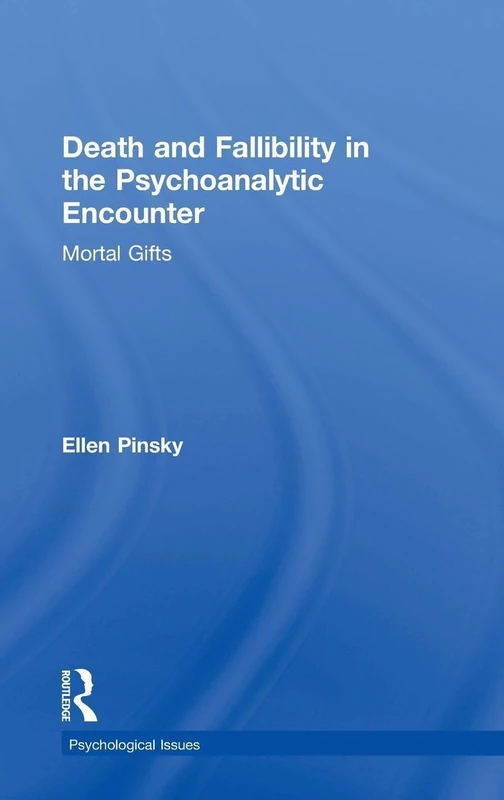 Routledge Death and Fallibility in the Psychoanalytic Encounter