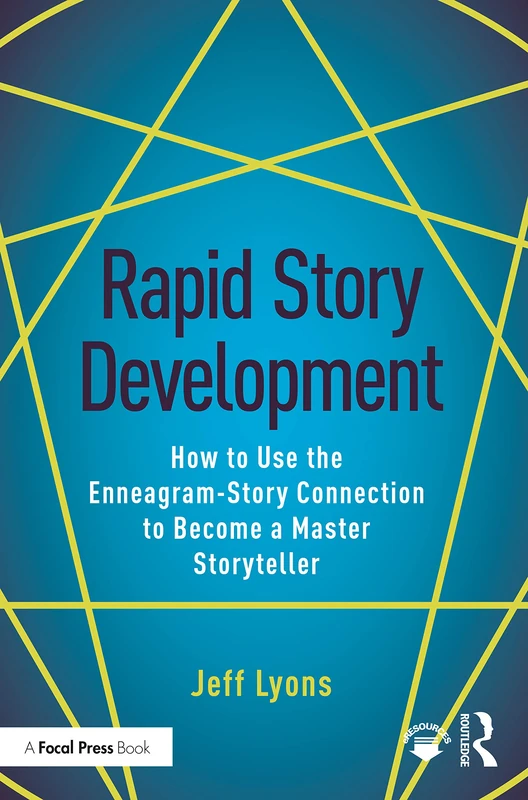 Rapid Story Development: How to Use the Enneagram-Story Connection to Become a Master Storyteller - Image 1