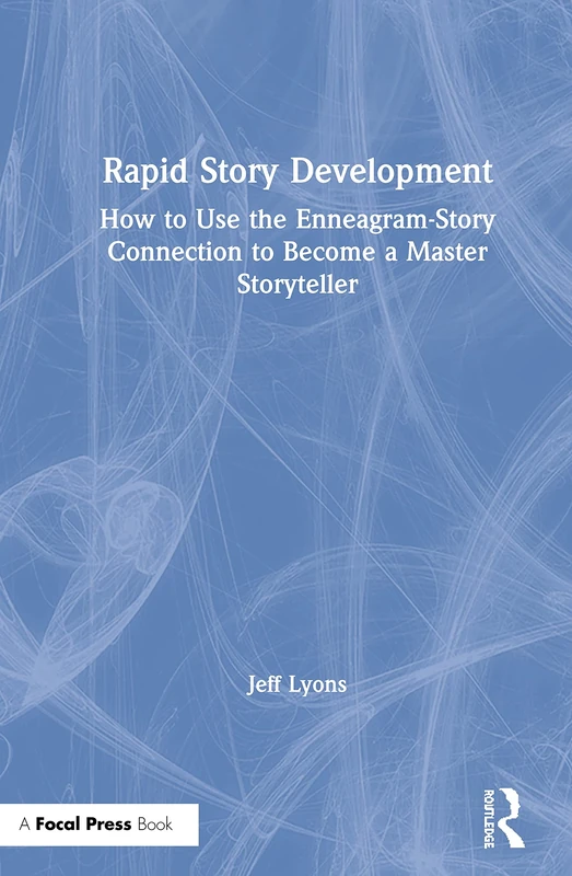 Routledge Rapid Story Development: Enneagram Storytelling Guide