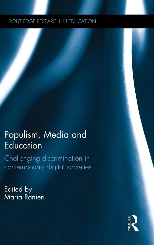 Populism, Media and Education: Challenging discrimination in contemporary digital societies (Routledge Research in Education) - Image 1